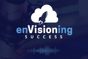 enVisioning Success podcast logo on podcast background.